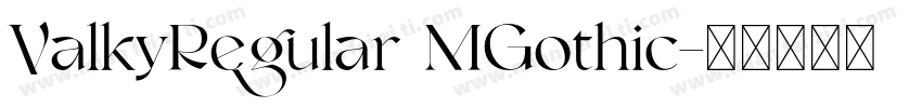 ValkyRegular MGothic字体转换